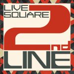 LIVE SQUARE 2ndLINE